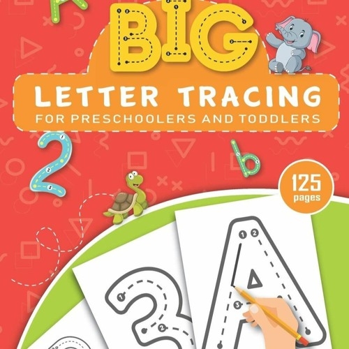 Stream PDF BIG Letter Tracing For Preschoolers And Toddlers Ages 2 4 Stream PDF BIG Letter Tracing For Preschoolers And Toddlers Ages 2 4